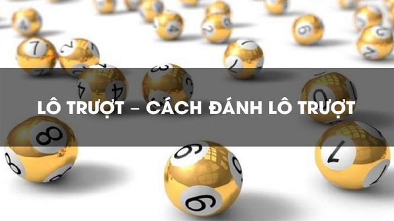 5 cách đánh lô trượt siêu chuẩn