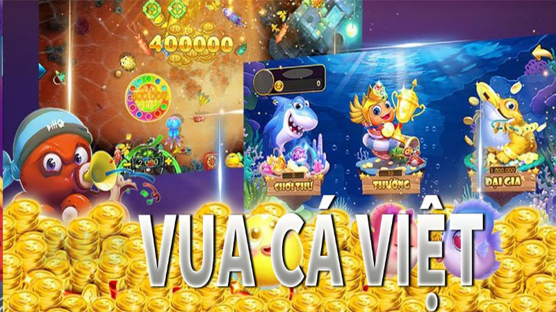 Sơ lược về Game Vua cá Việt